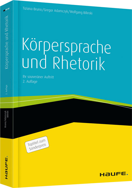 Körpersprache und Rhetorik - Tiziana Bruno, Gregor Adamczyk, Wolfgang Bilinski