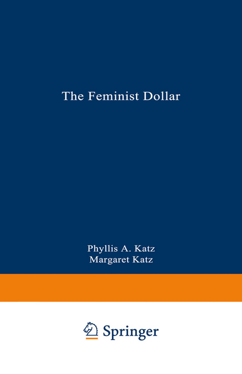 The Feminist Dollar - Phyllis A. Katz, Margaret Katz