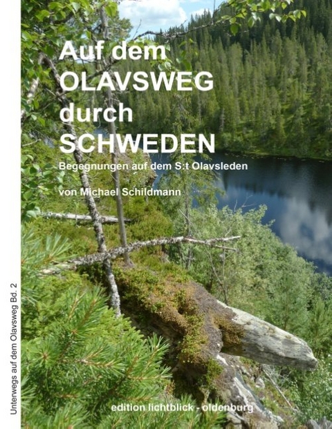 Auf dem Olavsweg durch Schweden - Michael Schildmann