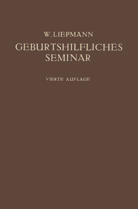 Das Geburtshilfliche Seminar - Wilhelm Liepmann