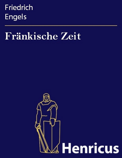 Fränkische Zeit -  Friedrich Engels