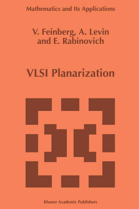 VLSI Planarization - V.Z. Feinberg, A.G. Levin, E.B. Rabinovich