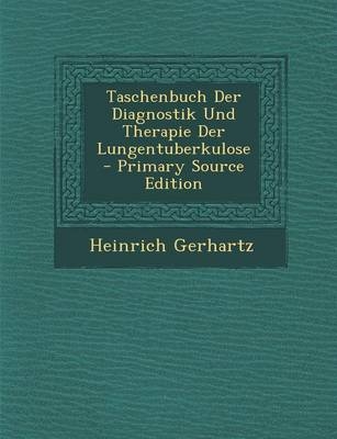 Taschenbuch Der Diagnostik Und Therapie Der Lungentuberkulose - Heinrich Gerhartz