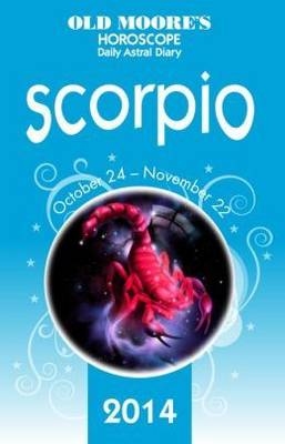 Old Moore's Horoscope and Astral Diary: Scorpio - 