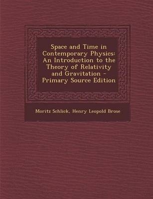 Space and Time in Contemporary Physics - Moritz Schlick, Henry Leopold Brose