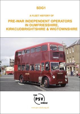 A Fleet History of Pre-war Independent Operators in Dumfriesshire, Kirkcudbrightshire & Wigtownshire -  The PSV Circle Publications Team