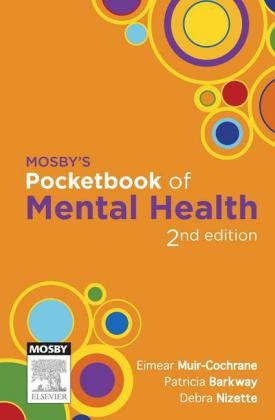 Mosby's Pocketbook of Mental Health - Eimear Muir-Cochrane, Patricia Barkway, Debra Nizette