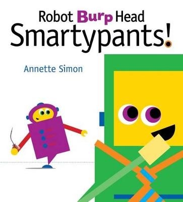 Robot Burp Head Smartypants - Annette Simon