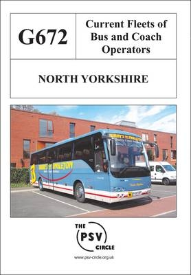 Current Fleets of Bus and Coach Operators - North Yorkshire -  The PSV Circle Publications Team