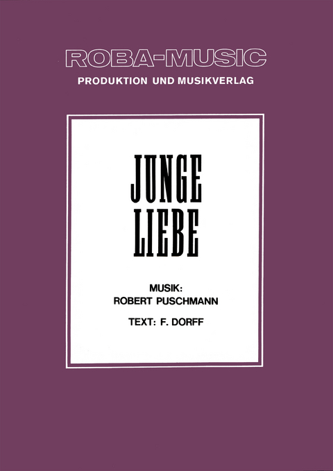 Junge Liebe - Robert Puschmann, F. Dorff, Werner Lang