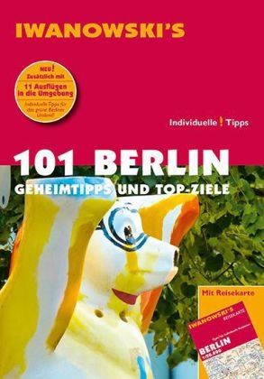 101 Berlin - Reiseführer von Iwanowski - Michael Iwanowski