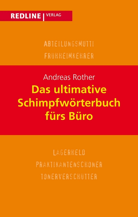 Das ultimative Schimpfwörterbuch fürs Büro - Andreas Rother