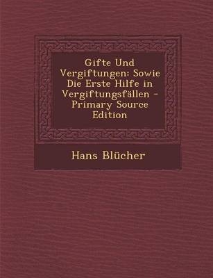 Gifte Und Vergiftungen - Hans Blucher