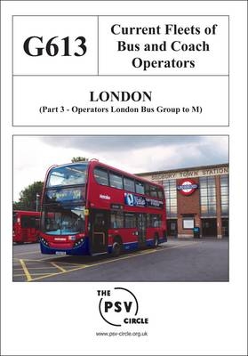 Current Fleets of Bus and Coach Operators - London -  The PSV Circle Publications Team