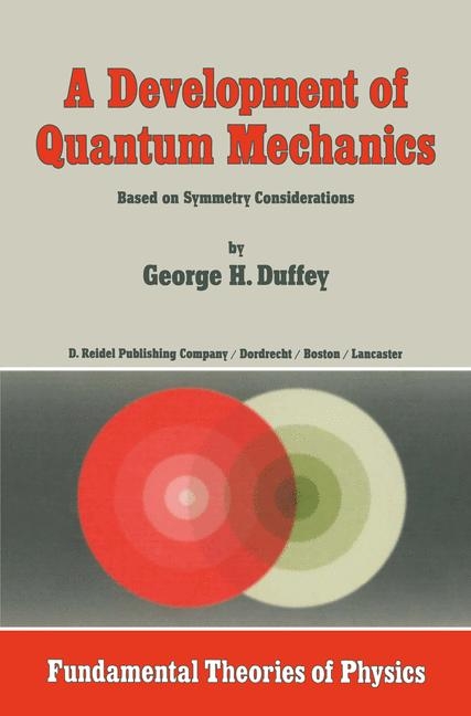 A Development of Quantum Mechanics - G.H. Duffey