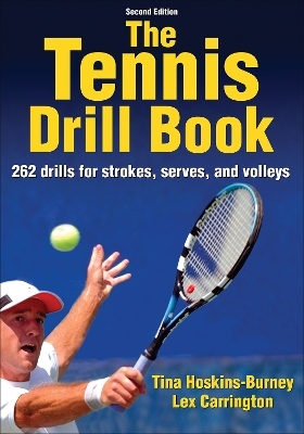 The Tennis Drill Book - Tina Hoskins-Burney, Lex Carrington