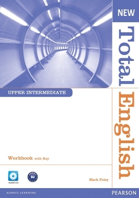 New Total English Upper Intermediate Workbook with Key and Audio CD Pack - Mark Foley