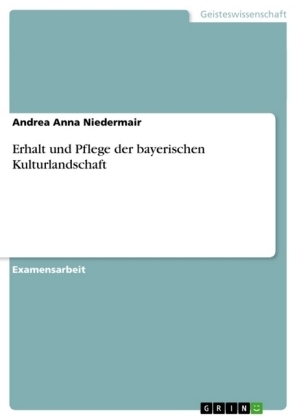 Erhalt und Pflege der bayerischen Kulturlandschaft - Andrea Anna Niedermair