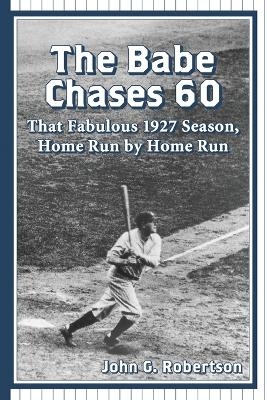 The Babe Chases 60 - John G. Robertson