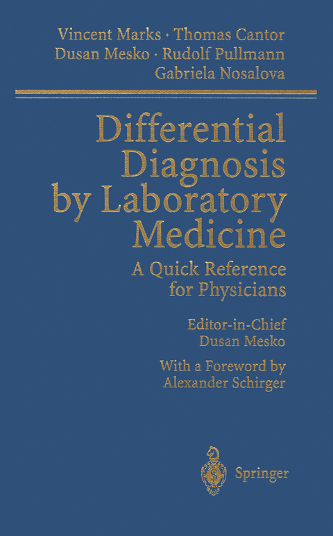 Differential Diagnosis by Laboratory Medicine - Vincent Marks, Thomas Cantor, Dusan Mesko, Rudolf Pullmann, Gabriela Nosalova