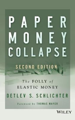 Paper Money Collapse - Detlev S. Schlichter