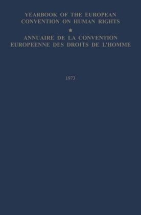 Yearbook of the European Convention on Human Rights/Annuaire de la convention europeenne des droits de l'homme, Volume 16 (1973) -  Council of Europe/Conseil de l'Europe