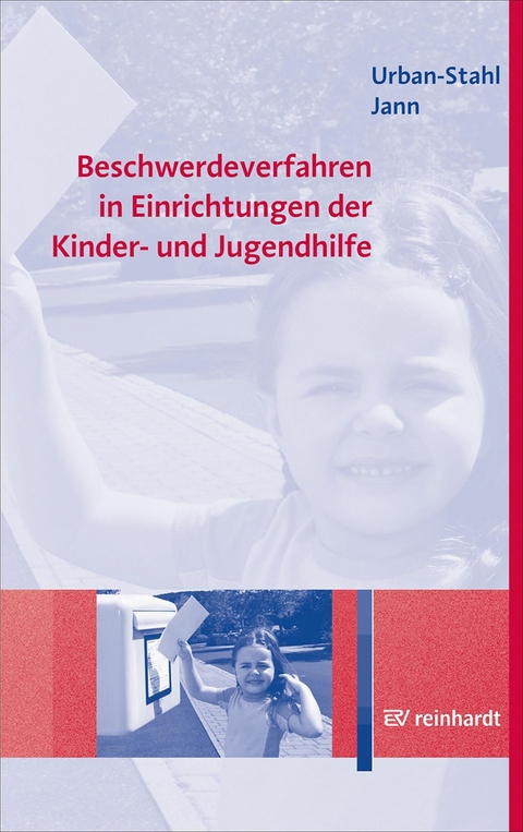 Beschwerdeverfahren in Einrichtungen der Kinder- und Jugendhilfe -  Ulrike Urban-Stahl,  Nina Jann