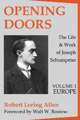 Opening Doors: Life and Work of Joseph Schumpeter - Irving Horowitz