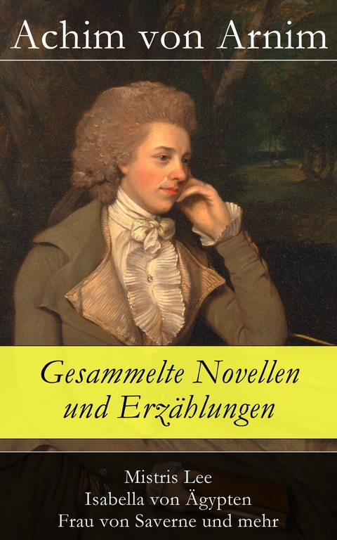 Gesammelte Novellen und Erzählungen - Achim von Arnim