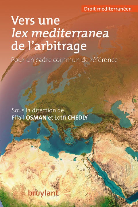 Vers une lex mediterranea de l''arbitrage - 