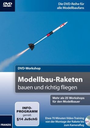 DVD-Workshop: Modellbau-Raketen bauen und richtig fliegen - Thomas Riegler