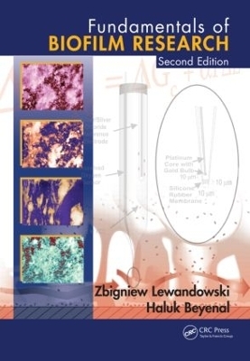 Fundamentals of Biofilm Research - Zbigniew Lewandowski, Haluk Beyenal