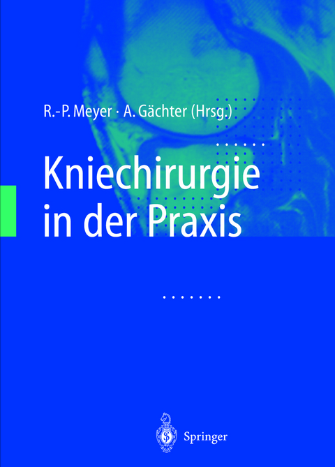 Kniechirurgie in der Praxis - 