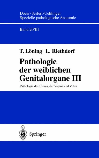 Pathologie der weiblichen Genitalorgane III - T. Löning, L. Riethdorf