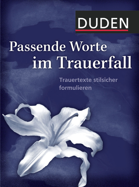 Duden - Passende Worte im Trauerfall - 