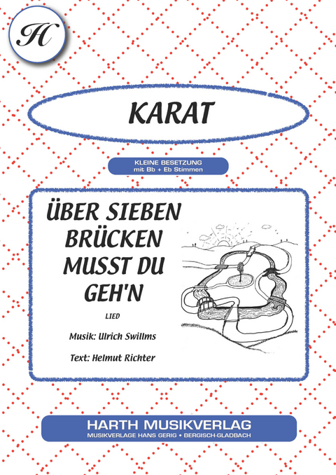 Über sieben Brücken musst du geh'n - Helmut Richter, Ulrich Swillms,  Karat