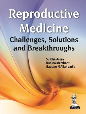 Reproductive Medicine - Sulbha Arora, Rubina Merchant, Gautam N Allahbadia