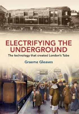 Electrifying the Underground - Graeme Gleaves