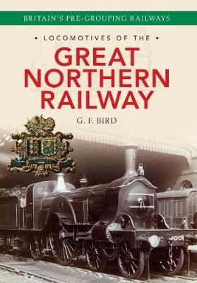 Locomotives of the Great Northern Railway - G. F. Bird