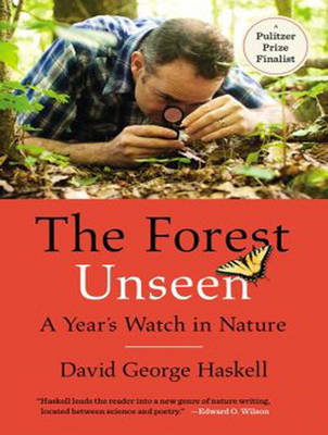 The Forest Unseen - David George Haskell