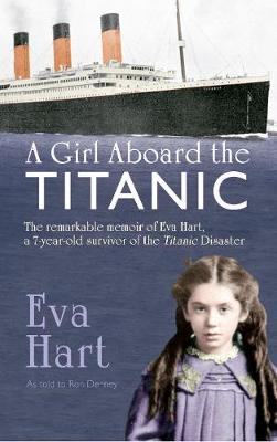 A Girl Aboard the Titanic - Eva Hart, Ron Denney