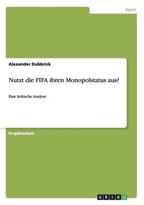 Nutzt die FIFA ihren Monopolstatus aus? - Alexander Dubbrick