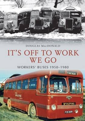 It's Off to Work We Go - Douglas MacDonald