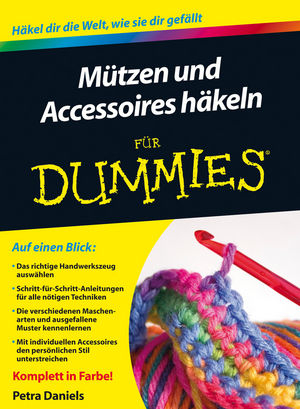 Mützen und Accessoires häkeln für Dummies - Petra Daniels