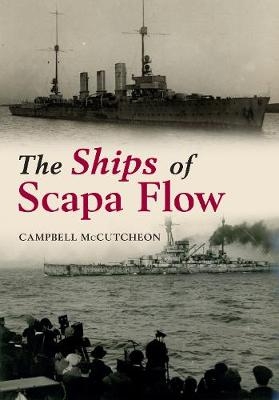 The Ships of Scapa Flow - Campbell McCutcheon