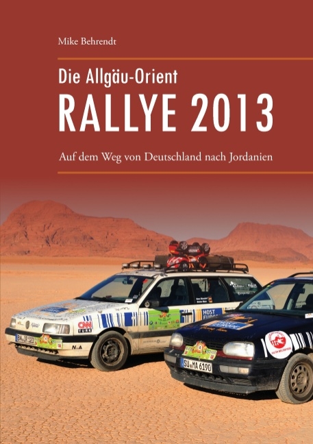 Die Allgäu-Orient-Rallye 2013 - Mike Behrendt