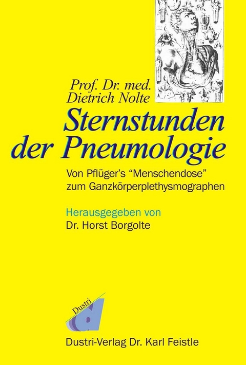 Prof. Dr. med. Dietrich Nolte: Sternstunden der Pneumologie - 