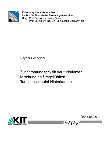 Zur Strömungsphysik der turbulenten Mischung an filmgekühlten Turbinenschaufel-Hinterkanten - Hayder Schneider