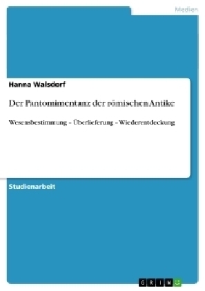 Der Pantomimentanz der rÃ¶mischen Antike - Hanna Walsdorf