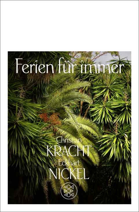 Ferien für immer - Christian Kracht, Eckhart Nickel